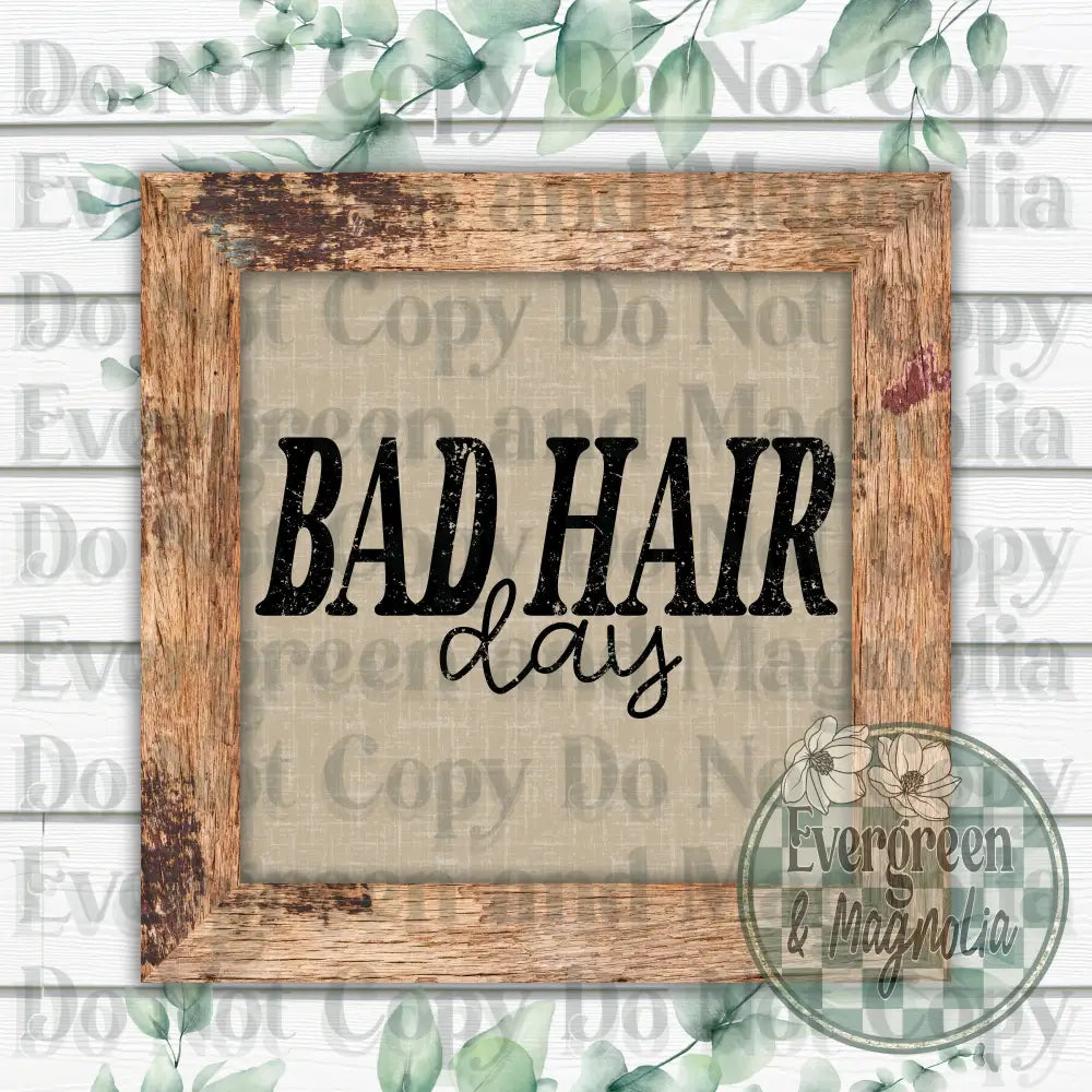 Bad Hair Day (Distressed)