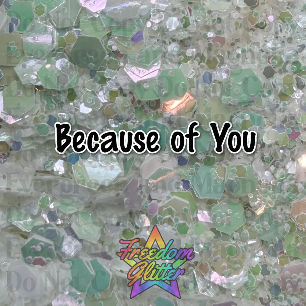 Because of You (Pearl Iridescent Glitter)