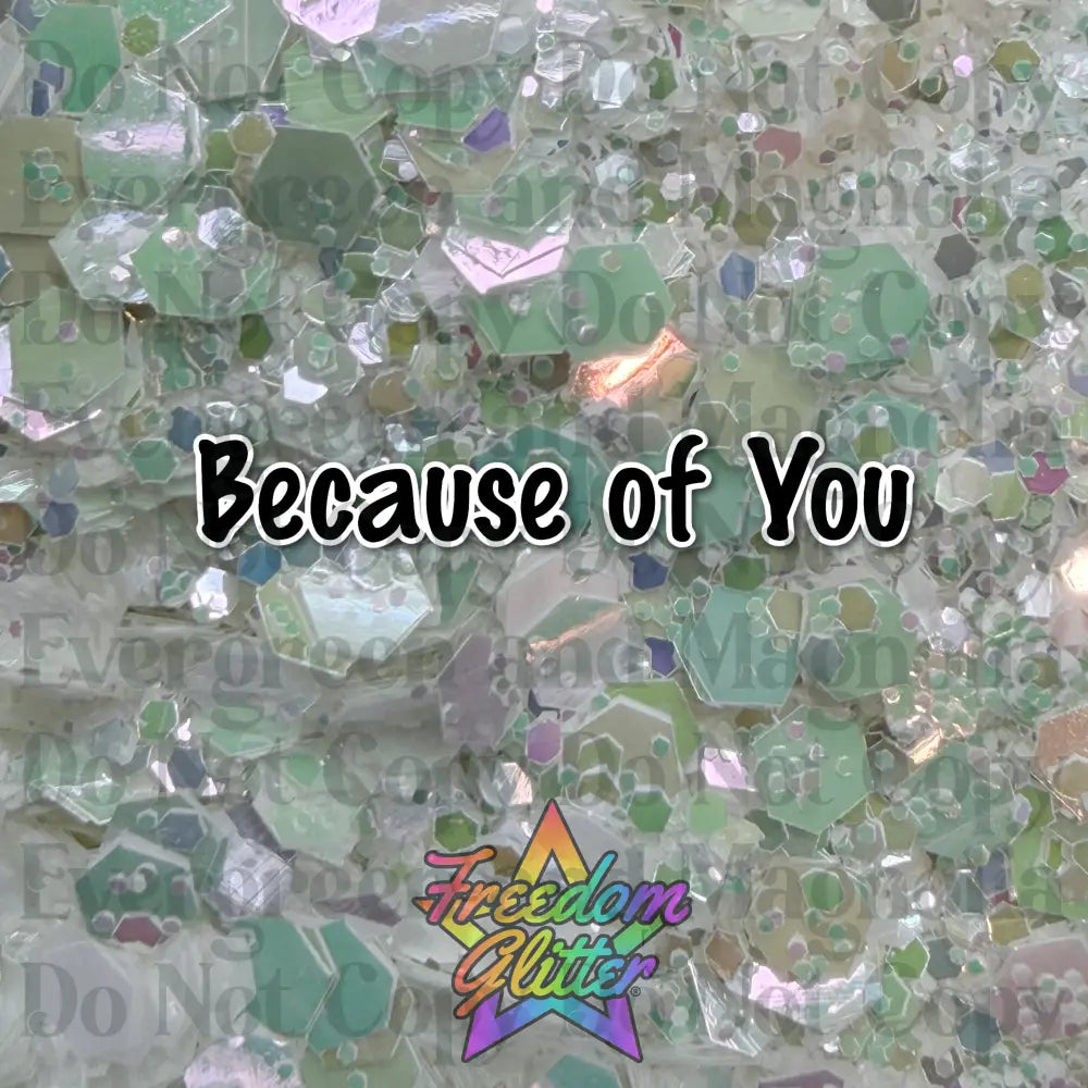 Because of You (Pearl Iridescent Glitter)