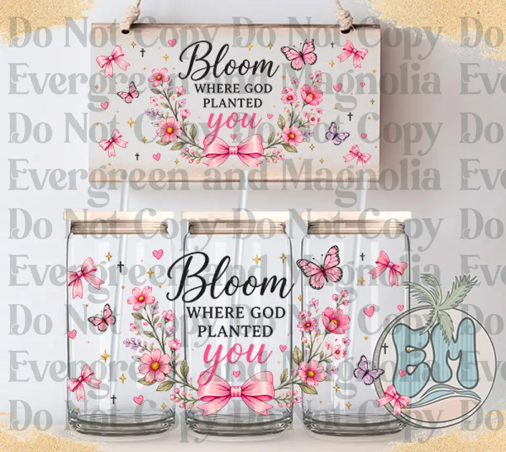 Bloom where God planted you