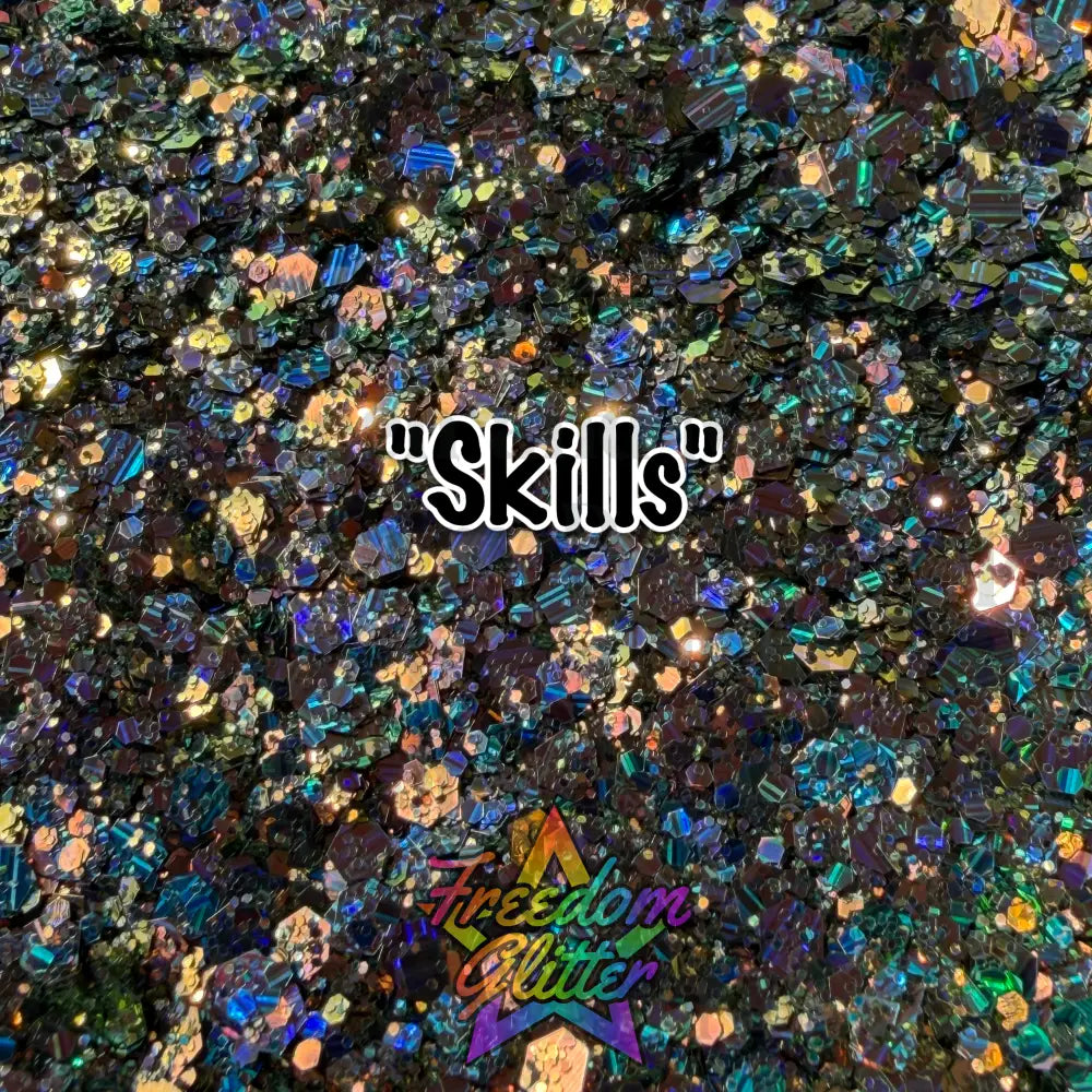 "Skills" (Colorshift Glitter)