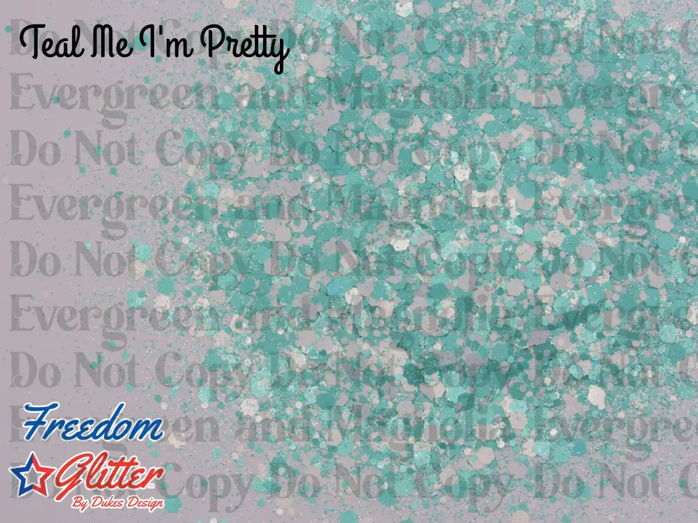 Teal Me I'm Pretty (Pearl Iridescent Glitter)