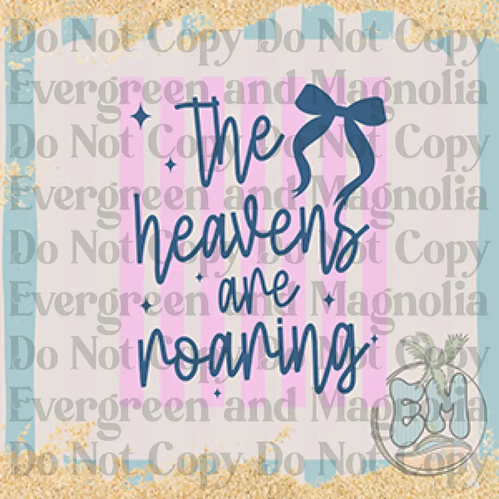 The heavens are roaring