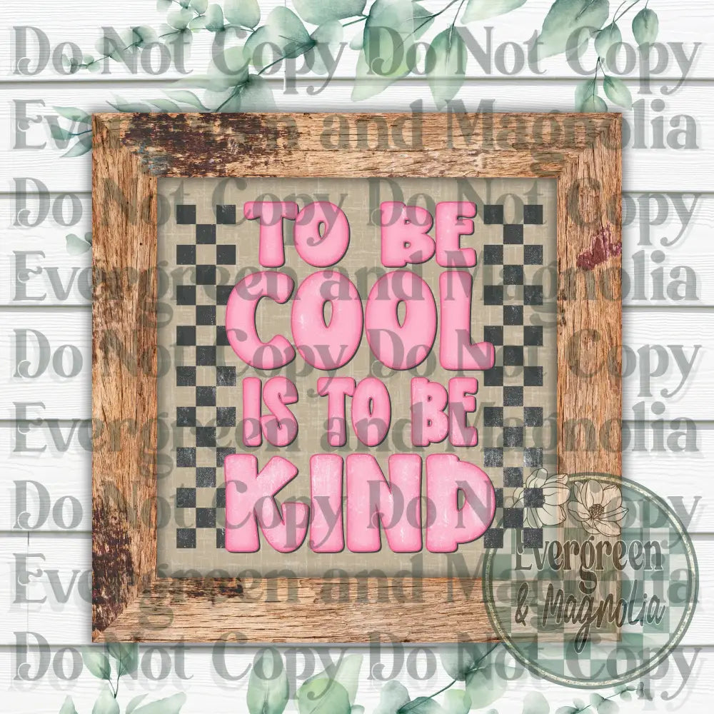 To be cool is to be kind (pink)