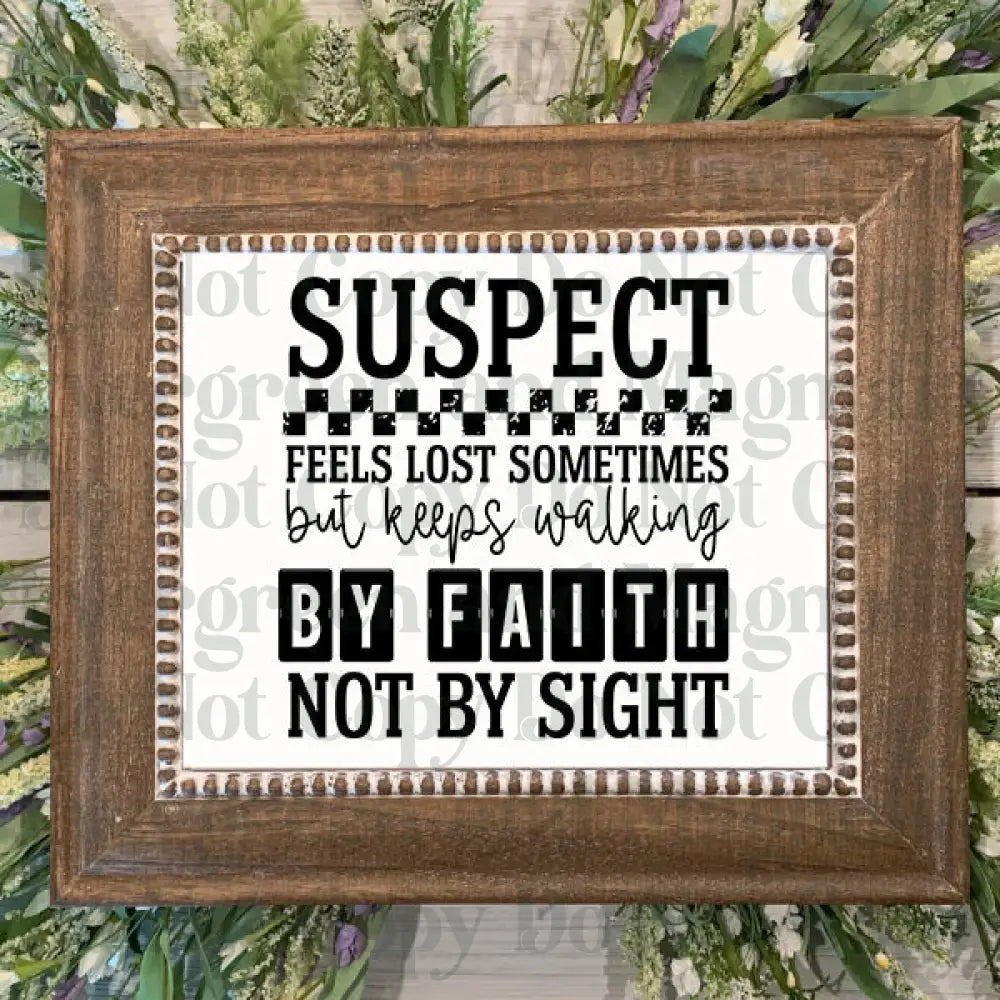 Walks by faith not by sight