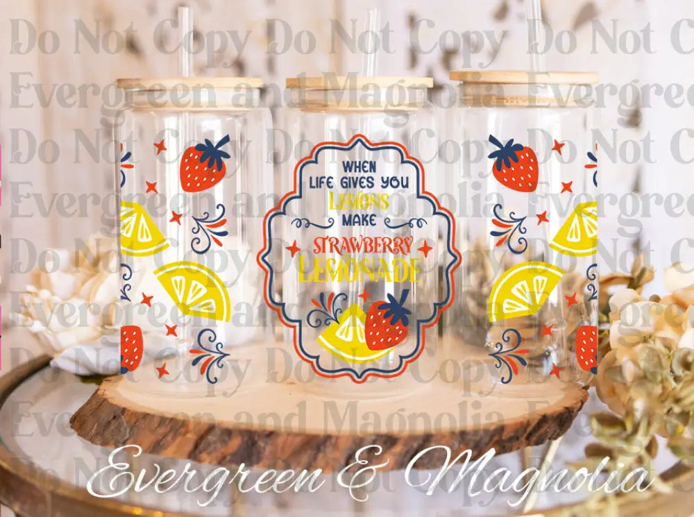 When life gives you lemons-Strawberry lemonade UV DTF print