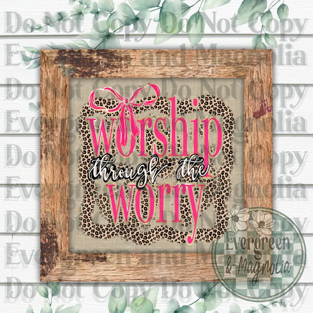 Worship through the worry