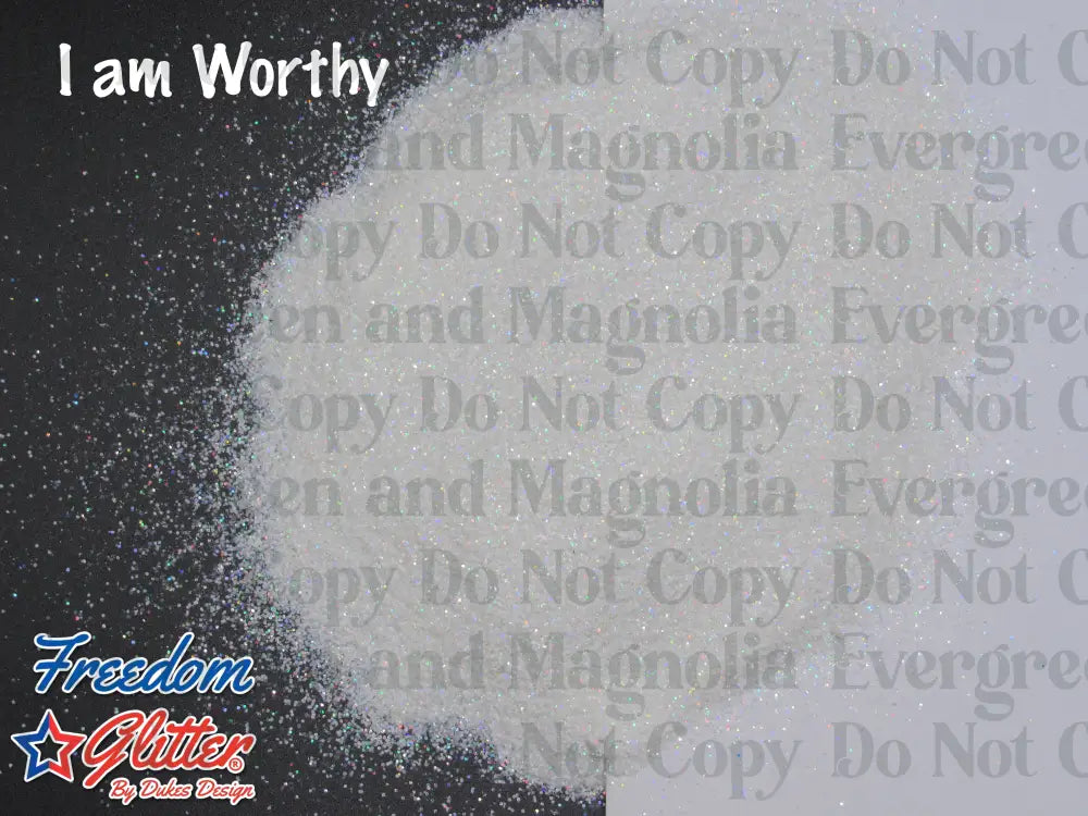 I am Worthy (Pearl Holographic Glitter)