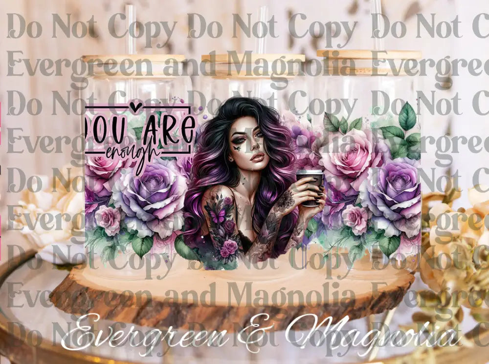 You are enough tattoo girly with quote UV DTF print