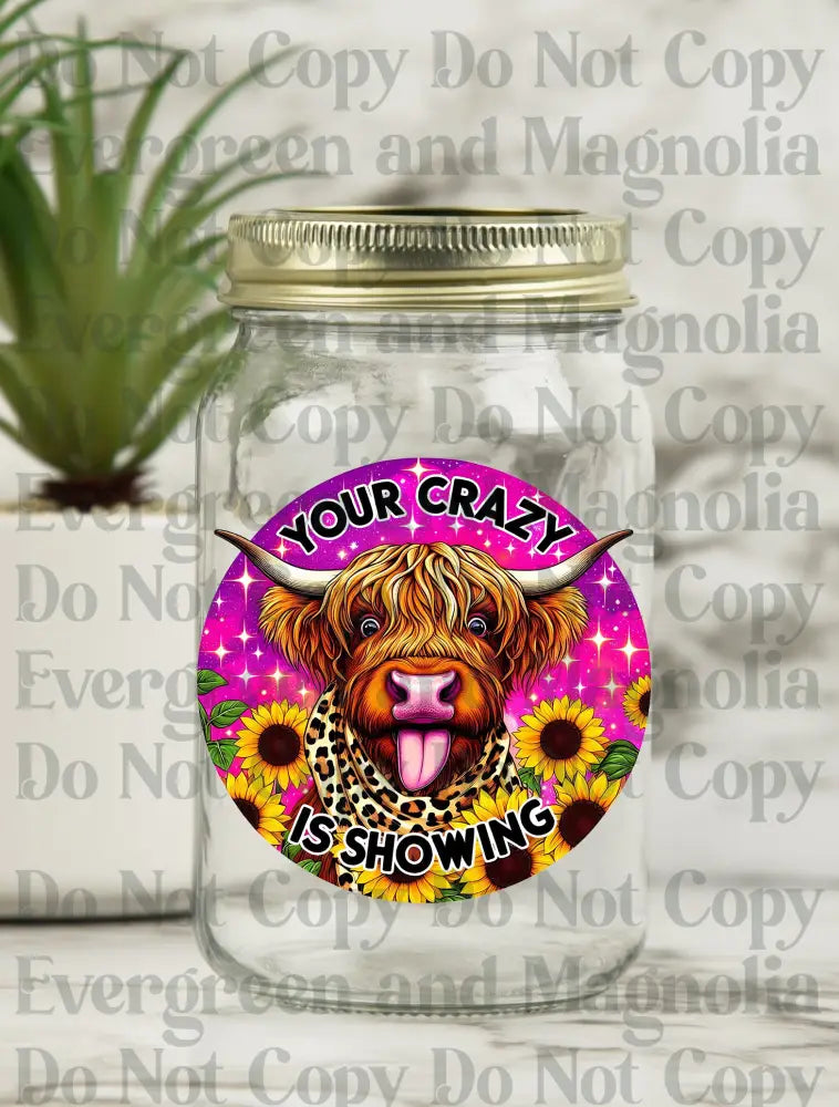 Your Crazy is showing