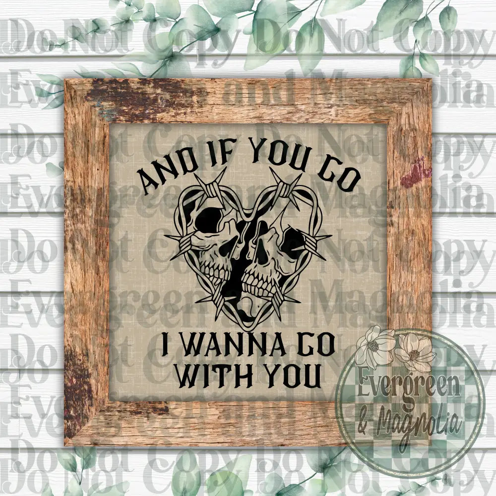 I Wanna Go With You