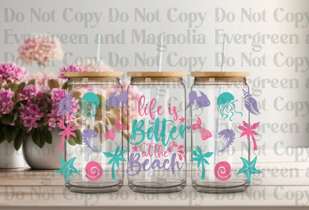 Life Is Better At The Beach Summer 3 Uv Dtf Print