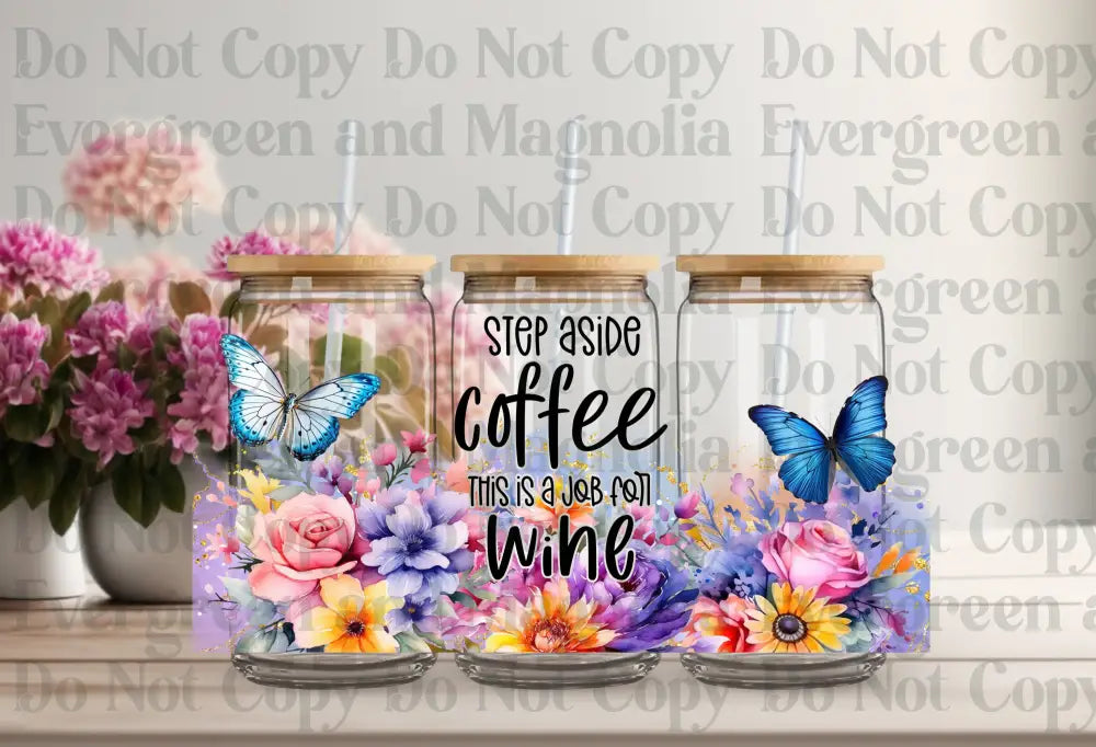 Step Aside Coffee This Is A Job For Wine Uv Dtf Print