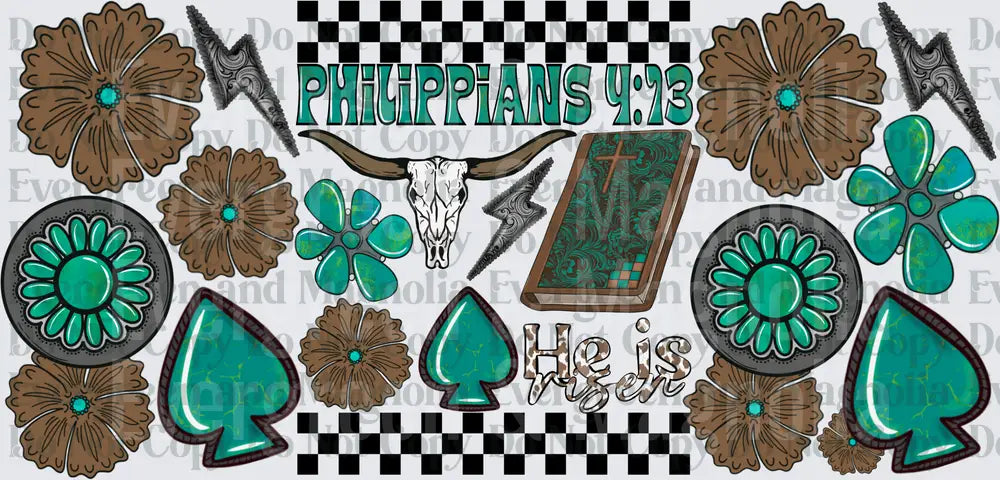 Philippians 4:13 He Is Risen Western Turquoise Floral Gang Sheet