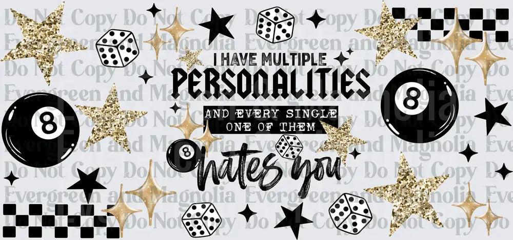 I Have Multiple Personalities And Every Single One Hates You