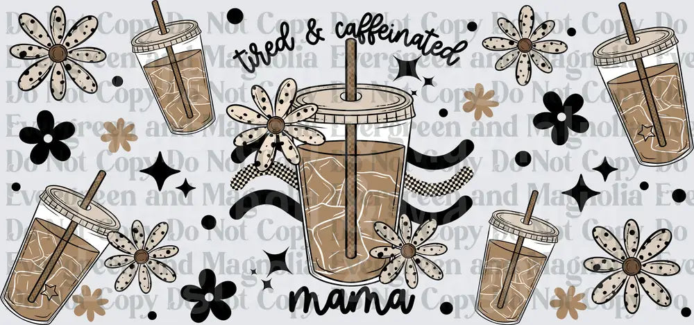 Tired & Caffeinated Mama Iced Coffee Floral Wrap