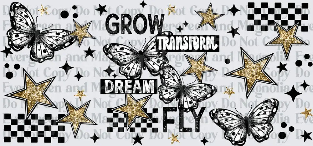 Grow Transform Dream Fly Butterfly Gold Glitter Stars