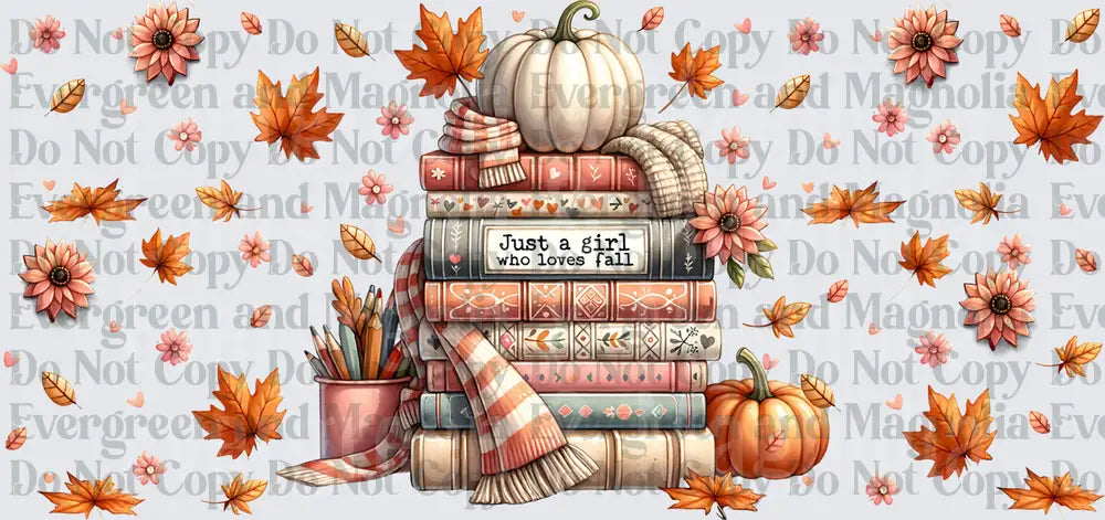 Just A Girl Who Loves Fall Stacked Books Autumn Pumpkin
