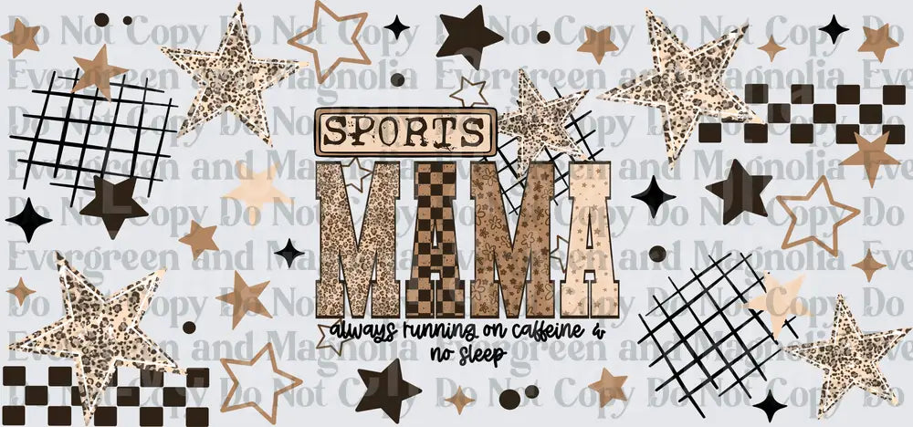Sports Mama Always Running on Caffeine & No Sleep Stars