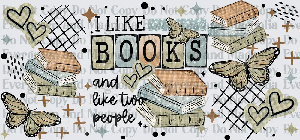 I Like Books And Like Two People Butterfly Bookish Quote