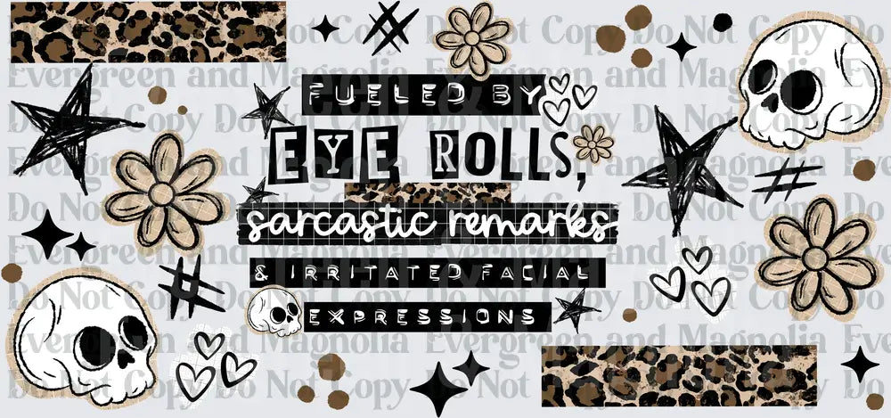 Fueled By Eye Rolls Sarcastic Remarks Skull Leopard Print
