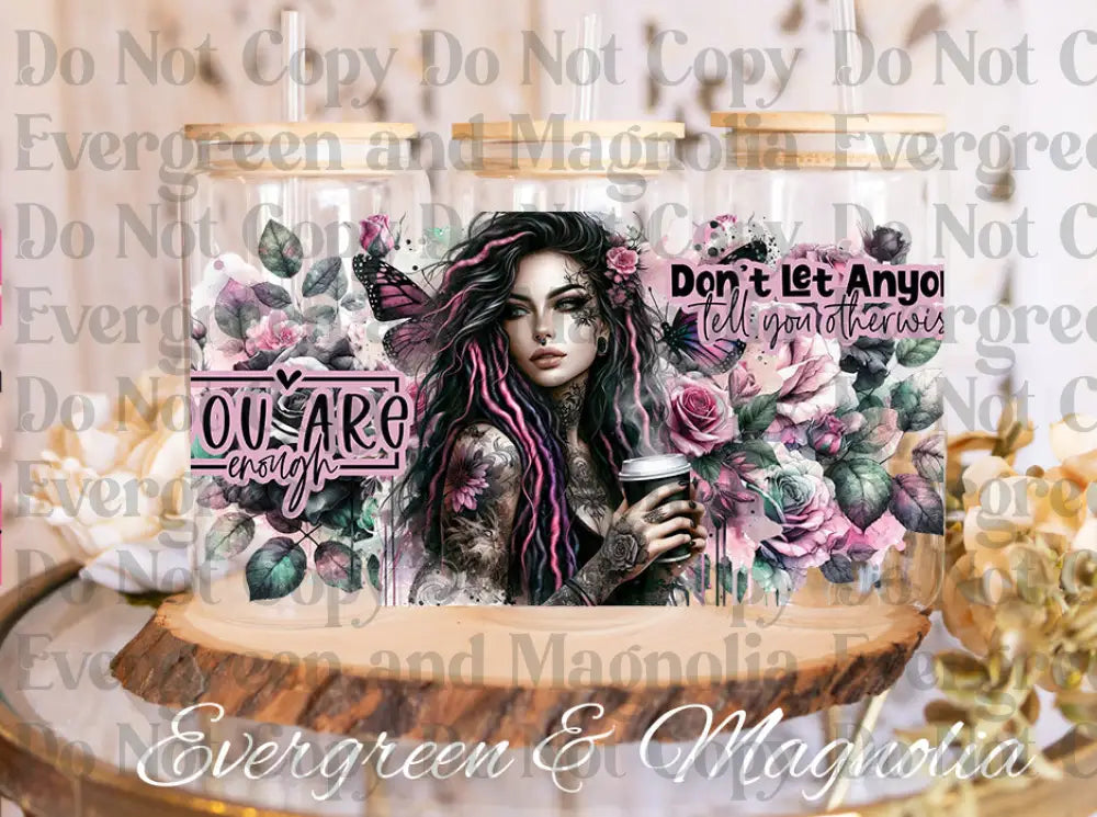 you are enough with quote UV DTF print