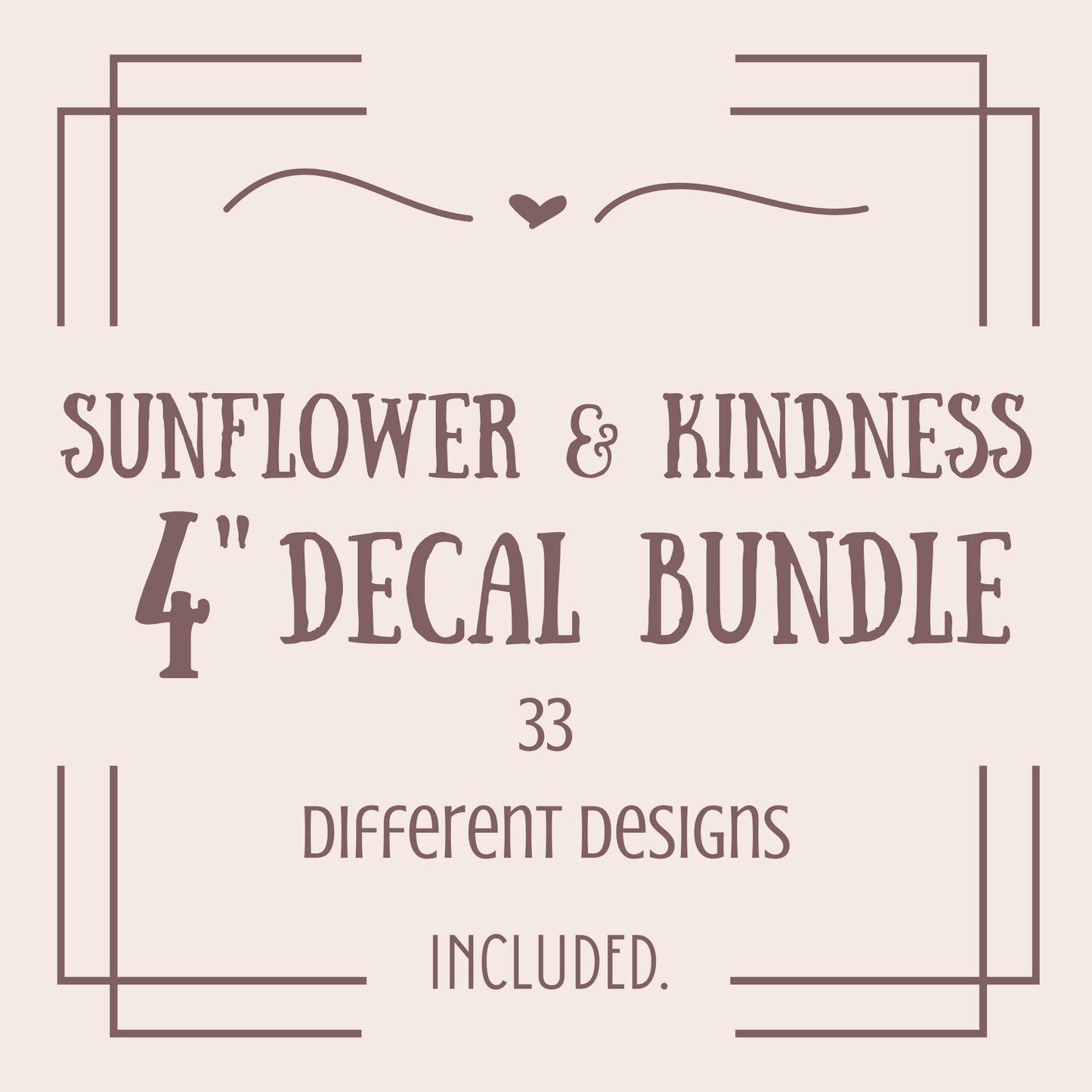 Sunflowers & Kindness Decal Bundle 3 or 4 inch