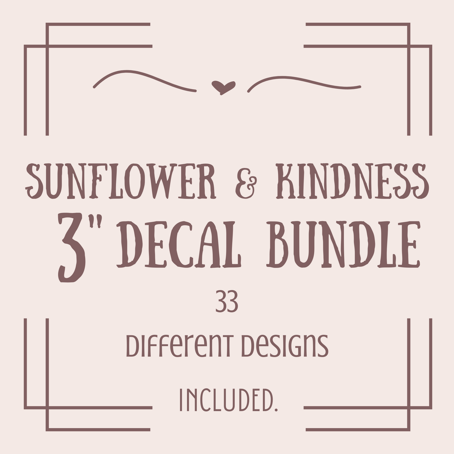 Sunflowers & Kindness Decal Bundle 3 or 4 inch