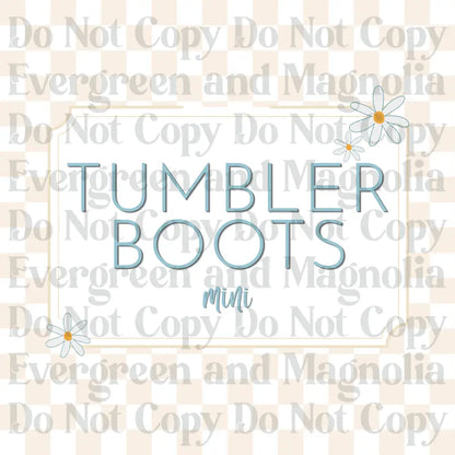 Tumbler Boots - Mini