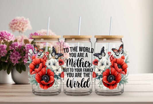 To The World You Are A Mother -  Butterfly Floral