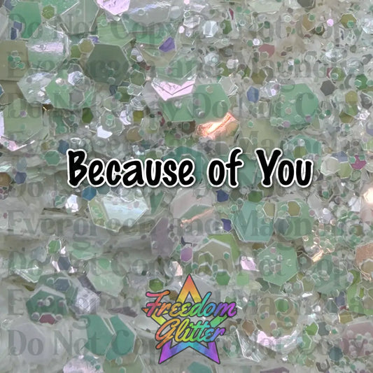Because of You (Pearl Iridescent Glitter)