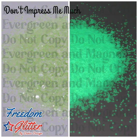 Don't Impress Me Much (Glow Glitter)