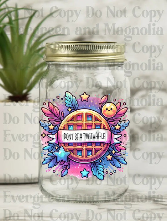 Don't be a Twatwaffle