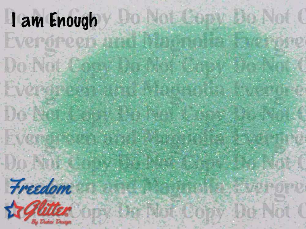 I am Enough (Pearl Holographic Glitter)
