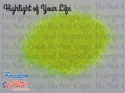 Highlight of Your Life (Metallic/Iridescent Glitter)