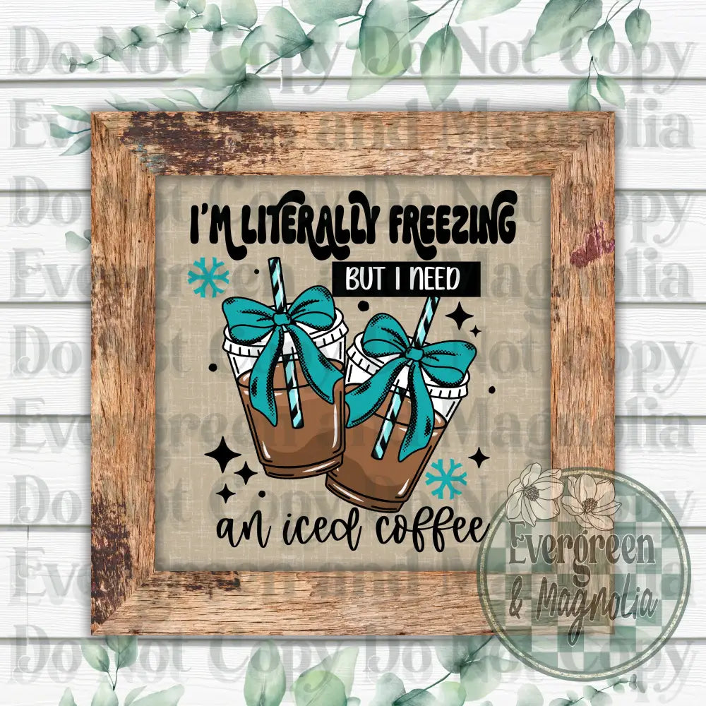 Literally Freezing (Teal)