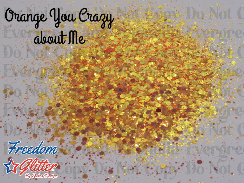Orange You Crazy About Me (Metallic/Iridescent Glitter)