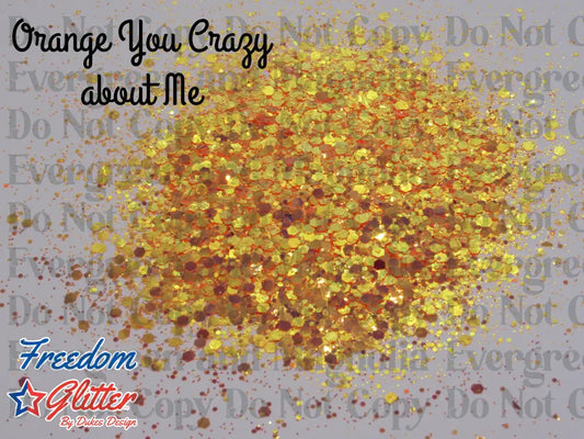 Orange You Crazy About Me (Metallic/Iridescent Glitter)