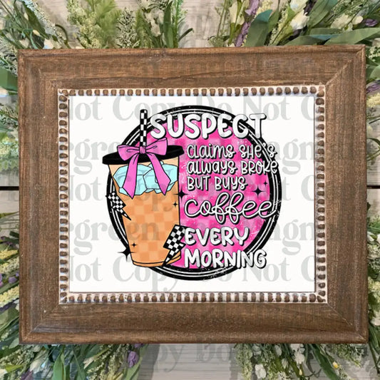 Suspect claims shes broke coffee