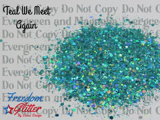 Teal We Meet Again (Holographic Glitter)