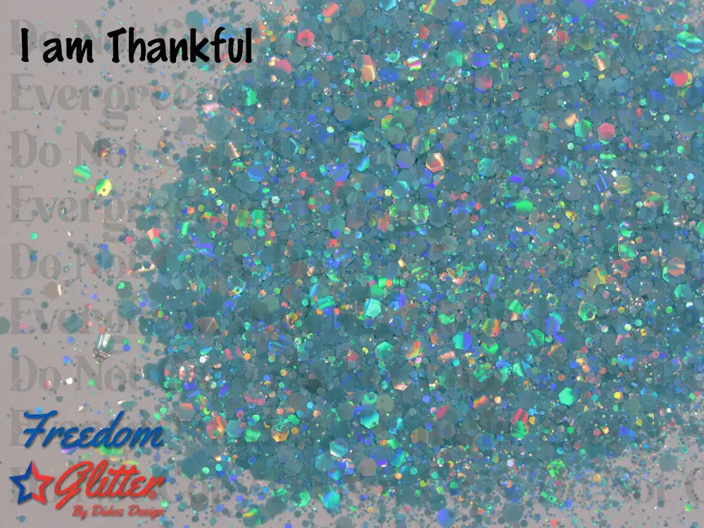 I am Thankful (Pearl Holographic Glitter)