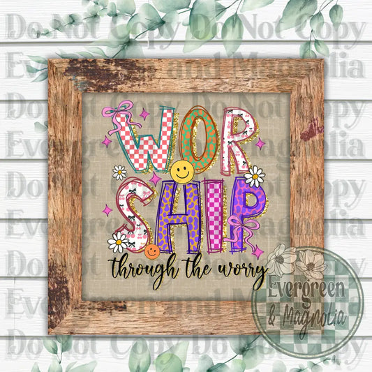 Worship Through Worry