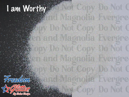 I am Worthy (Pearl Holographic Glitter)