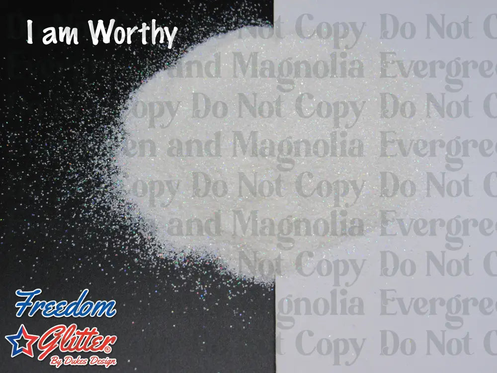 I am Worthy (Pearl Holographic Glitter)