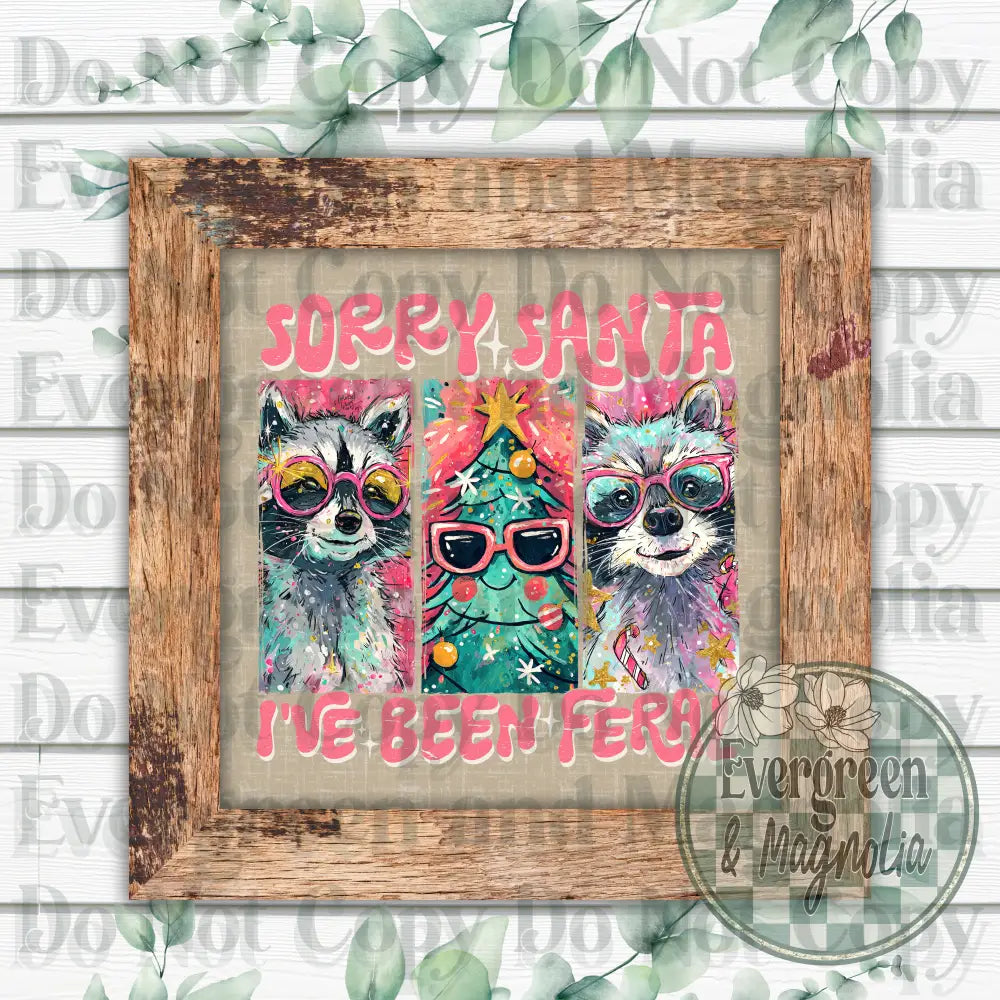 Sorry Santa, I've Been Feral