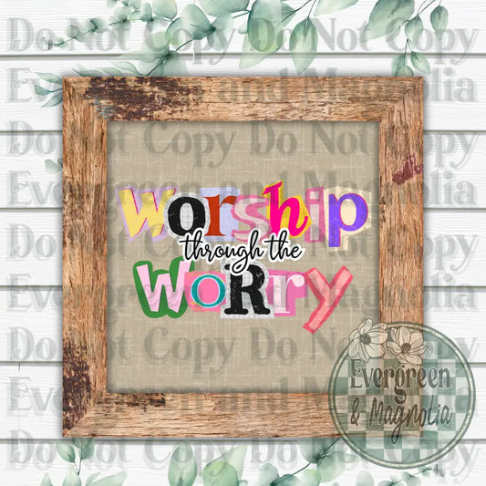 Worship Through The Worry