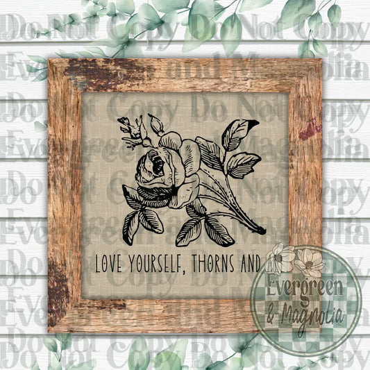 Love Yourself, Thorns and All (Black)