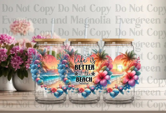 Life Is Better At The Beach Summer 2 Uv Dtf Print