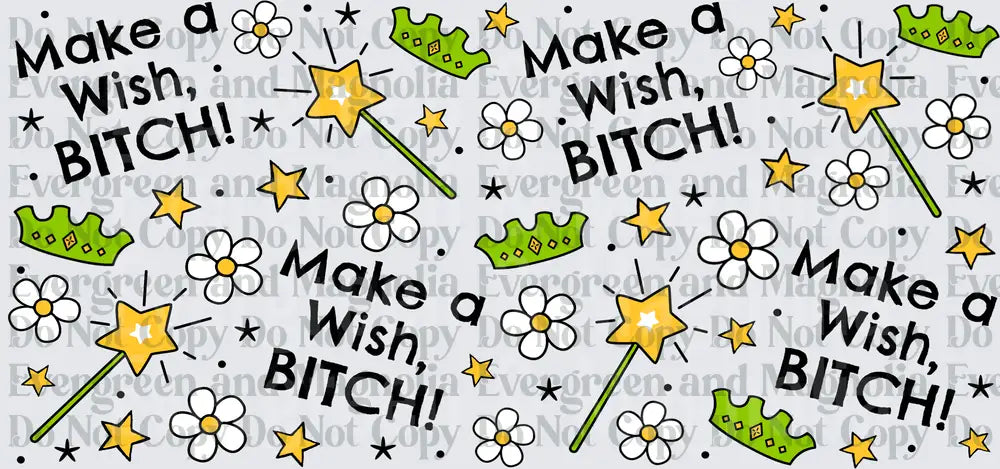 Make a Wish Bitch Magic Wand Crown Floral Pattern