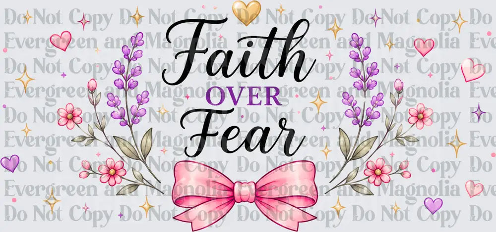 Faith Over Fear Floral Bow Heart Sparkle Design